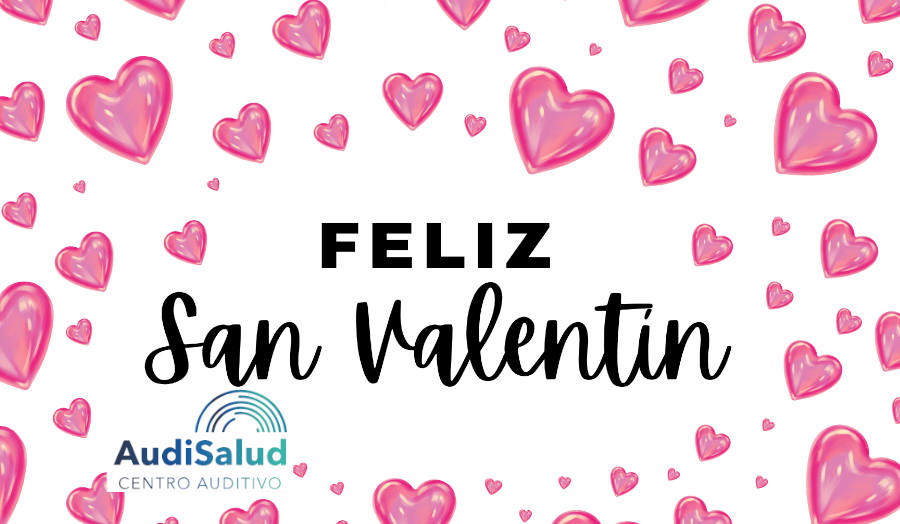 San Valentín con amor hacia tu salud auditiva en AudiSalud